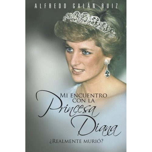 Libro : Mi Encuentro Con La Princesa Diana: Realmente Mur...