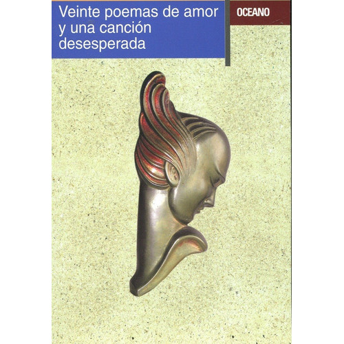 Veinte Poemas De Amor Y Una Canción Desesperada , De Neruda, Pablo. Editorial Oceano, Edición 1 En Español