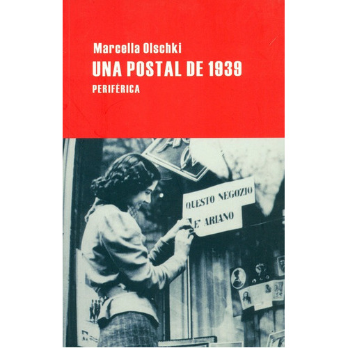 Una Postal De 1939, De Olschki, Marcella. Editorial Periférica, Tapa Blanda, Edición 1 En Español, 2012