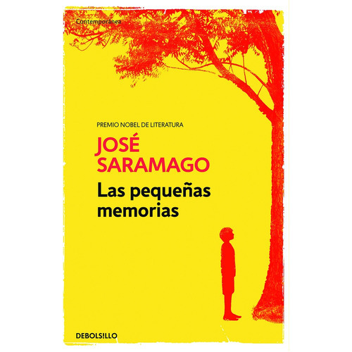 Pequeñas Memorias, Las, De José Saramago. Editorial Debolsillo, Tapa Blanda En Español