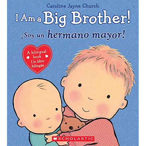I Am A Big Brother! / Isoy Un Hermano Mayor! (bilingual), De Caroline Jayne Church. Editorial Scholastic En Espanol, Tapa Dura En Inglés