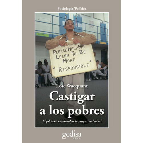 Castigar A Los Pobres, De Wacquant, Loïc. Editorial Gedisa, Tapa Blanda En Español