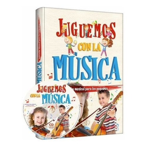 Educación Musical Para Niños Libro Juguemos Con La Música 