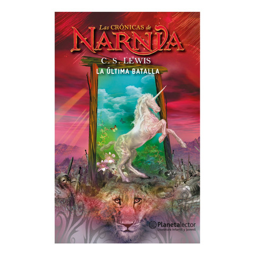 Las Crónicas De Narnia 7: La Ultima Batalla, De Lewis, C. S.. Editorial Planetalector Chile, Tapa Blanda, Edición 1 En Español, 2018