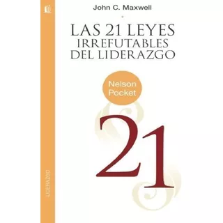Las 21 Leyes Irrefutables Del Liderazgo - Maxwell - Covey