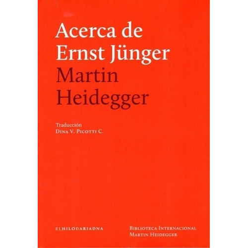 Acerca de Ernest Junger, de MARTIN HEIDEGGER. Editorial El Hilo de Ariadna, tapa blanda, edición 2014 en español