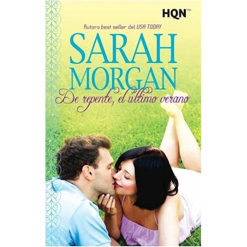 De Repente , El Ultimo Verano De Sarah Morgan, de Sarah Morgan. Editorial Harlequin en español