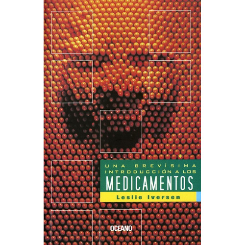 UNA BREVISIMA INTRODUCCION A LOS MEDICAMENTOS, de Iversen, Leslie. Editorial Oceano, tapa pasta blanda, edición 1 en español, 2006