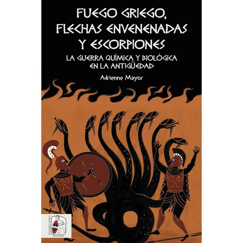 Fuego Griego, Flechas Envenenadas Y Escorpiones - Mayor, ...