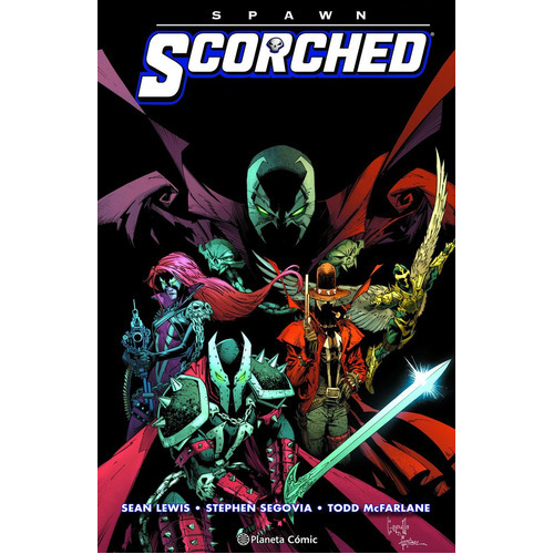 Spawn: Scorched Nãâº 01, De Mcfarlane, Todd. Editorial Planeta Comic, Tapa Dura En Español