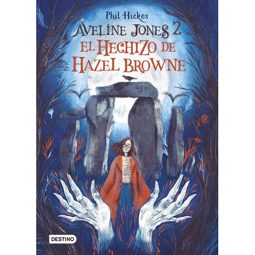 Aveline Jones 2. El hechizo de Hazel Browne, de Hickes, Phil. Serie Infantil y Juvenil Editorial Destino México, tapa blanda en español, 2022