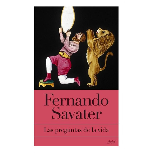 Las preguntas de la vida, de Savater, Fernando. Serie Ariel Editorial Ariel México, tapa blanda en español, 2013