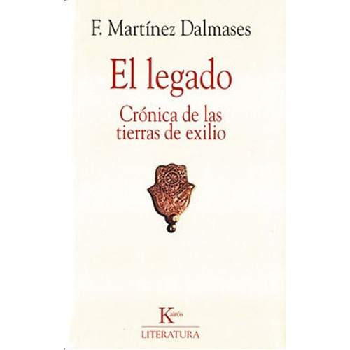 El (oka) Legado . Cronica De Las Tierras De Exilio, De Martinez Dalmases Francisco. Editorial Kairos, Tapa Blanda En Español, 1900