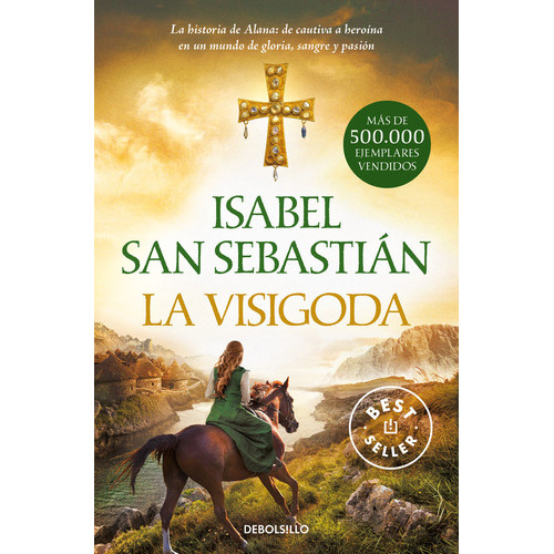 La Visigoda, De San Sebastián, Isabel. Editorial Debolsillo, Tapa Blanda En Español