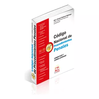 Código Nacional Procedimientos Penales Comentado Y Correlacionado 2024. Con Comentarios, Fundamento Constitucional, Correlaciones, Jurisprudencia, Formularios, Formatos, Diagramas Procesales, Webapp