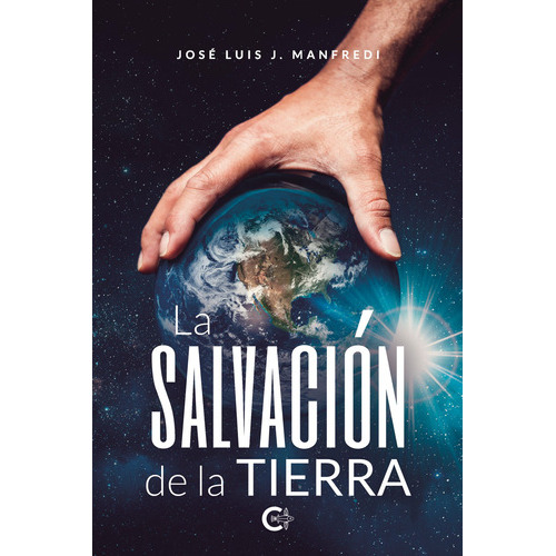 La Salvación De La Tierra, De J. Manfredi , José Luis.., Vol. 1.0. Editorial Caligrama, Tapa Blanda, Edición 1.0 En Español, 2020