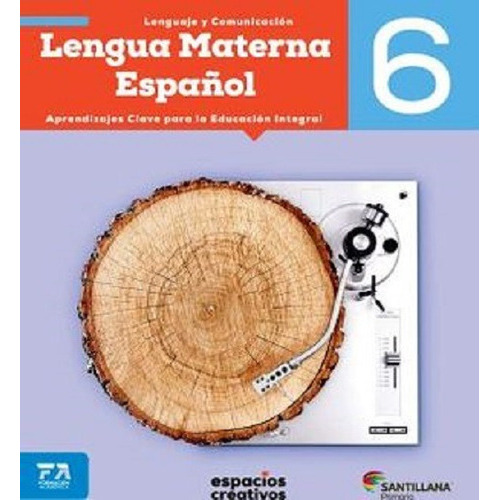 Lengua Materna Español 6 Espacios Creativos Primaria  18, De Madrigal Mexia Concepcion. Editorial Santillana, Tapa Blanda En Español