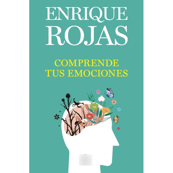 Comprende Tus Emociones - Enrique Rojas