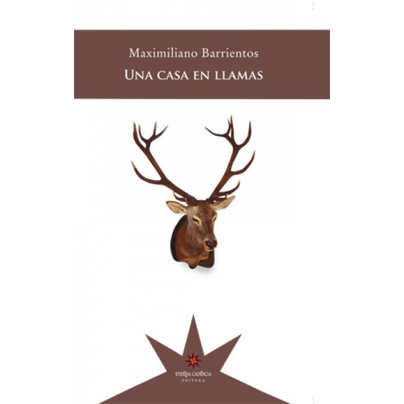 Una Casa En Llamas - Maximiliano Barrientos