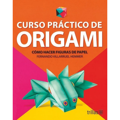 Curso Práctico De Origami Trillas
