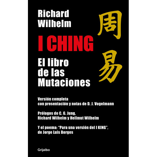 I Ching: El libro de las Mutaciones, de Wilhelm, Richard. Serie Autoayuda y Superación Editorial Grijalbo, tapa blanda en español, 2019