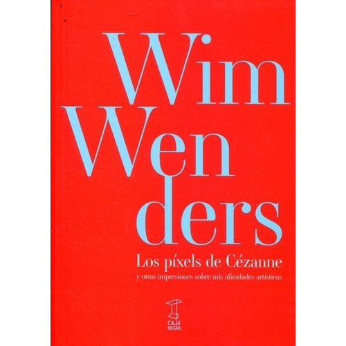 Pixels De Cezanne, Los - Wim Wenders