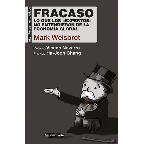 Fracaso: Lo Que Los Expertos No Entendieron De La Ec, de WEISBROT, MARK. Editorial Akal en español