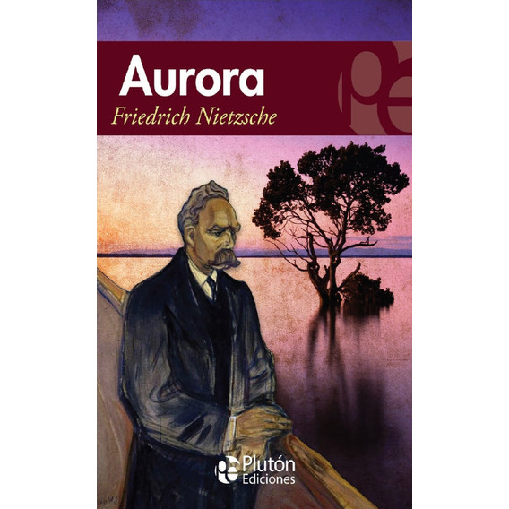 Aurora, De Friedrich Nietzsche. Editorial Plutón, Tapa Blanda En Español