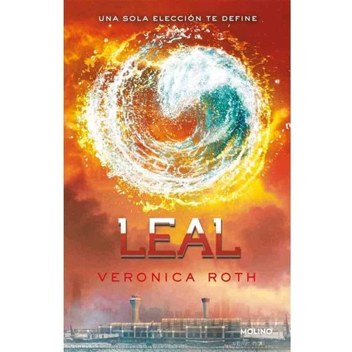 Divergente 3: Leal - Roth Veronica