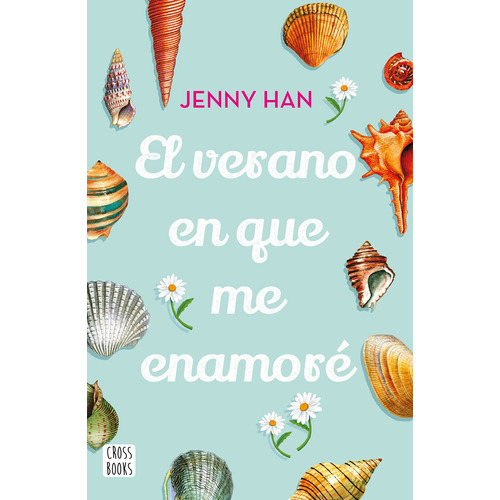 El verano en que me enamoré, de Han, Jenny. Serie Crossbooks Editorial Destino Infantil & Juvenil México, tapa blanda en español, 2020