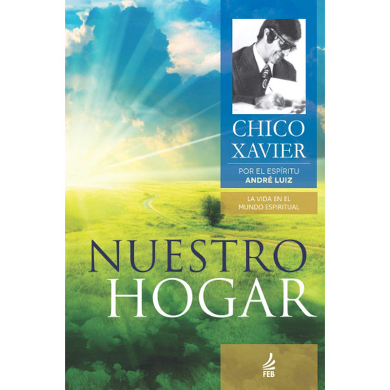 Nuestro Hogar, Chico Xavie, Edición En Español, 320 Paginas