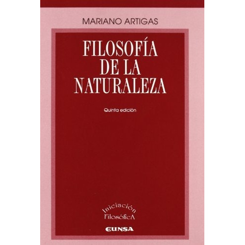 Filosofia De La Naturaleza 5ºed - Mariano Artigas