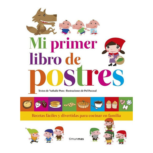 Mi primer libro de postres, de Pons, Nathalie. Editorial Timun Mas Infantil, tapa dura en español