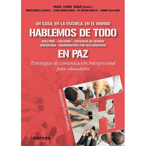 HABLEMOS DE TODO EN PAZ, de Boque Torremorell, Maria Carme. Editorial Narcea Ediciones, tapa blanda en español