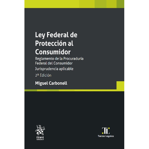 Ley Federal De Protección Al Consumidor - 2.ª Ed. 2023, De Carbonell Sánchez, Miguel. Editorial Tirant Lo Blanch, Tapa Blanda En Español, 2023