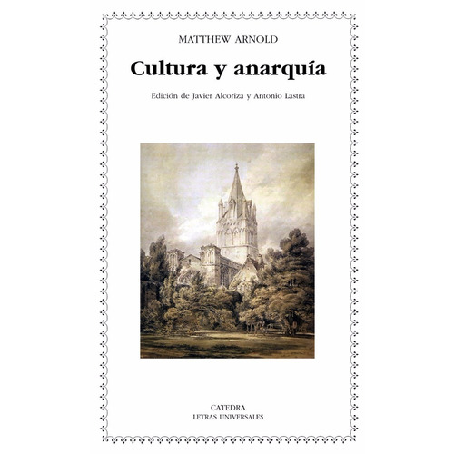 Cultura Y Anarquia - Matthew Arnold - Catedra