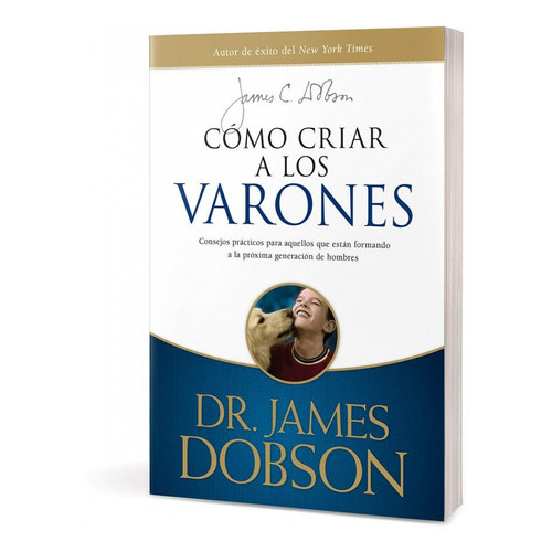 Cómo Criar A Los Varones, De James C. Dobson. Editorial Tyndale, Tapa Blanda En Español