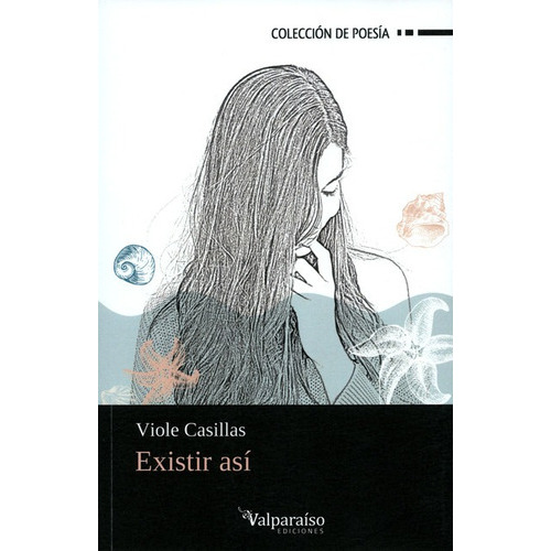 Existir Asi, De Casillas, Viole. Editorial Valparaiso, Tapa Blanda En Español, 2017