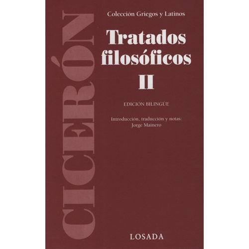 Tratados Filosoficos Ii - Edicion Bilingue - Ciceron Losada, De Cicerón. Editorial Losada En Español