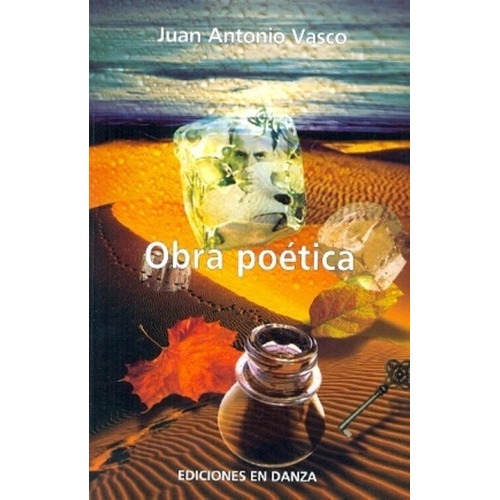 Obra Poetica - Vasco, Juan Antonio, De Vasco, Juan Antonio. Editorial Ediciones En Danza En Español