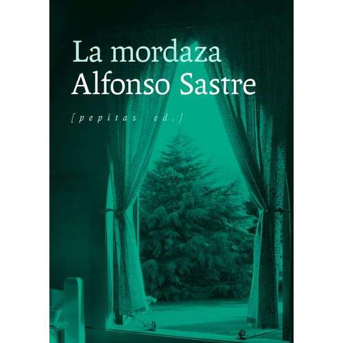 La Mordaza, De Sastre, Alfonso. Editorial Pepitas De Calabaza, Tapa Blanda En Español