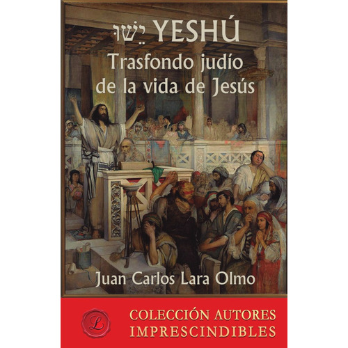 Yeshú Trasfondo Judío De La Vida De Jesús