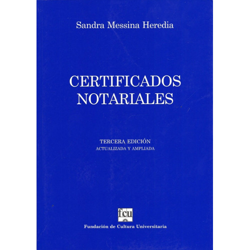 Certificados Notariales, de Sandra Messina Heredia. Editorial FCU, tapa blanda en español, 2021