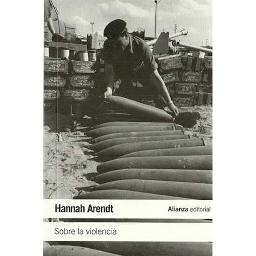 Sobre La Violencia De Hannah Arendt, De Hannah, Arendt. Editorial Alianza En Español