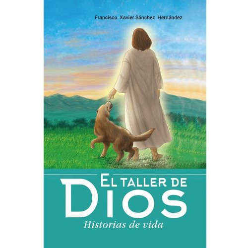 El Taller De Dios - Historias De Vida