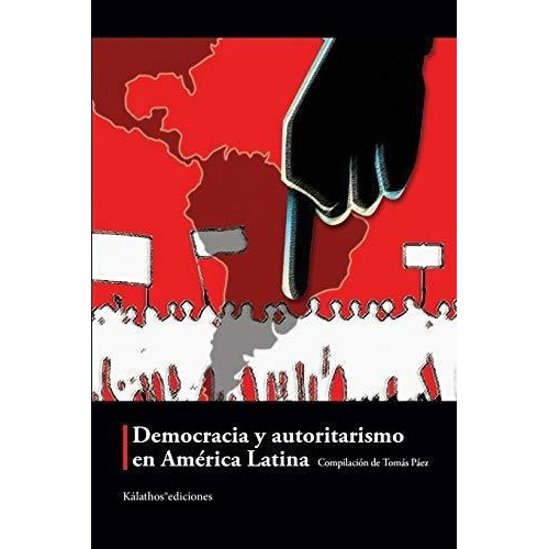 Democracia Y Autoritarismo En America Latina -..., de Páez, Tom. Editorial Independently Published en español