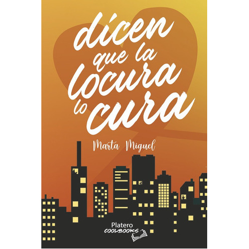 DICEN QUE LA LOCURA LO CURA, de MIGUEL PANERO, MARTA. Platero Editorial, tapa blanda en español