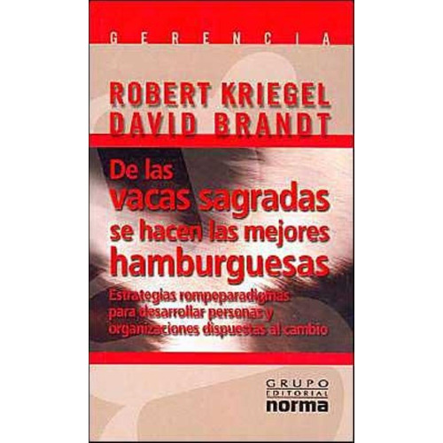 De Las Vacas Sagradas Se Hacen Las Mejores Hamburguesas, De Kriegel, Robert. Editorial Norma, Tapa Tapa Blanda En Español