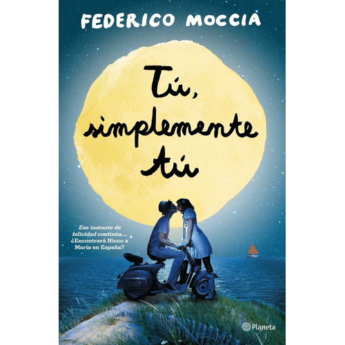 Tú, Simplemente, Tu De Federico Moccia - Planeta