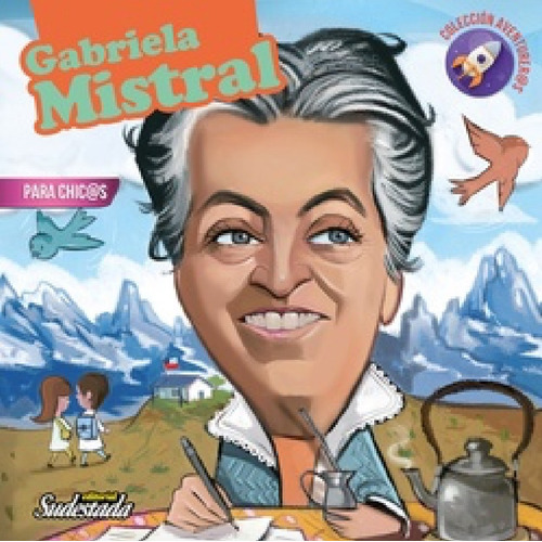 Gabriela Mistral Para Chicas - Sudestada